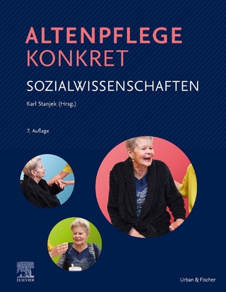 Altenpflege konkret Sozialwissenschaften - Karl Stanjek
