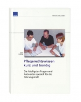Pflegerechtswissen kurz und b&uuml;ndig f&uuml;r die F&uuml;hrungskraft - 