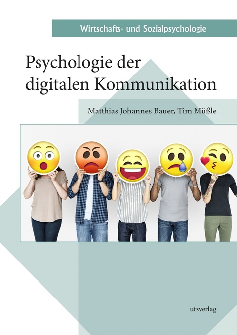 Psychologie der digitalen Kommunikation -  Matthias Johannes Bauer,  Tim M&uuml;&szlig;le