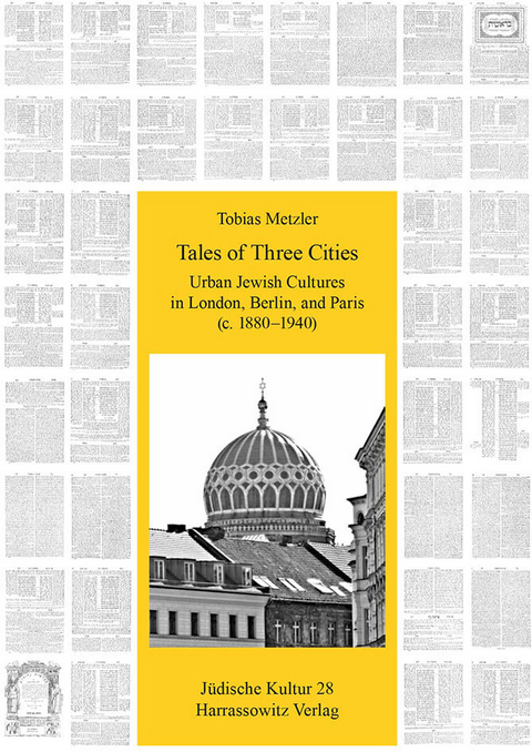 Tales of Three Cities: Urban Jewish Cultures in London, Berlin, and Paris (1880-1940) -  Tobias Metzler