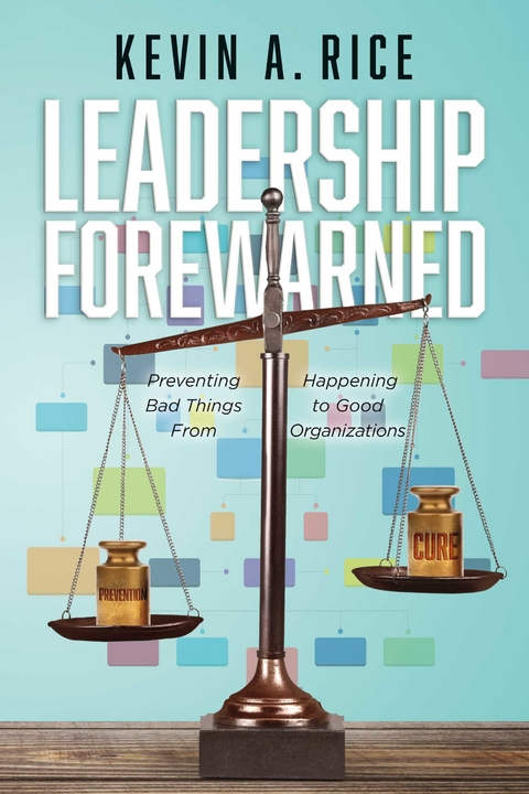 Leadership Forewarned -  Kevin A. Rice