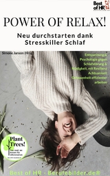 Power of Relax. Neu durchstarten dank Stresskiller Schlaf -  Simone Janson