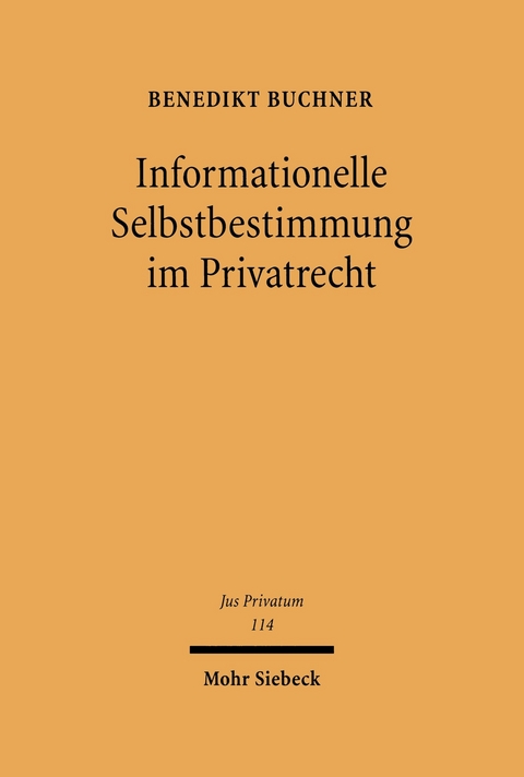 Informationelle Selbstbestimmung im Privatrecht -  Benedikt Buchner