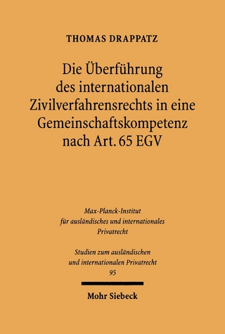 Die Überführung des internationalen Zivilverfahrensrechts in eine Gemeinschaftskompetenz nach Art. 65 EGV