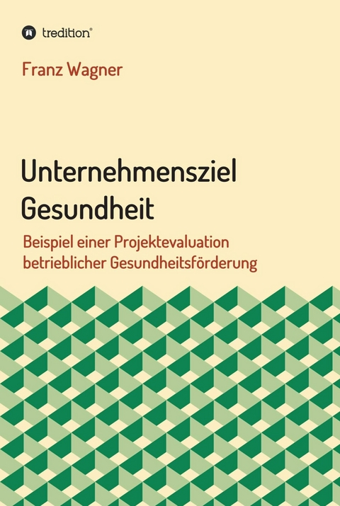 Unternehmensziel Gesundheit -  Franz Wagner