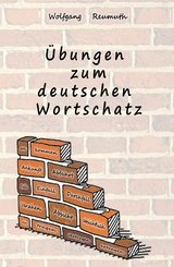 &Uuml;bungen zum deutschen Wortschatz -  Wolfgang Reumuth