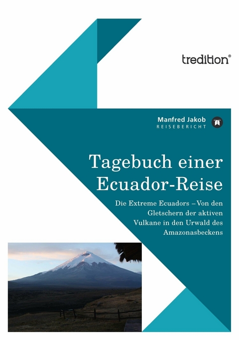 Tagebuch einer Ecuador Reise -  Manfred Jakob