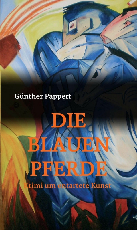 DIE BLAUEN PFERDE -  G&uuml;nther Pappert