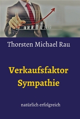 Verkaufsfaktor Sympathie -  Thorsten Michael Rau