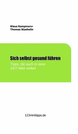 Sich selbst gesund f&uuml;hren -  Klaus Kampmann,  Thomas Staehelin