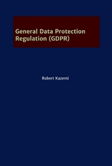 General Data Protection Regulation (GDPR) -  Robert Kazemi