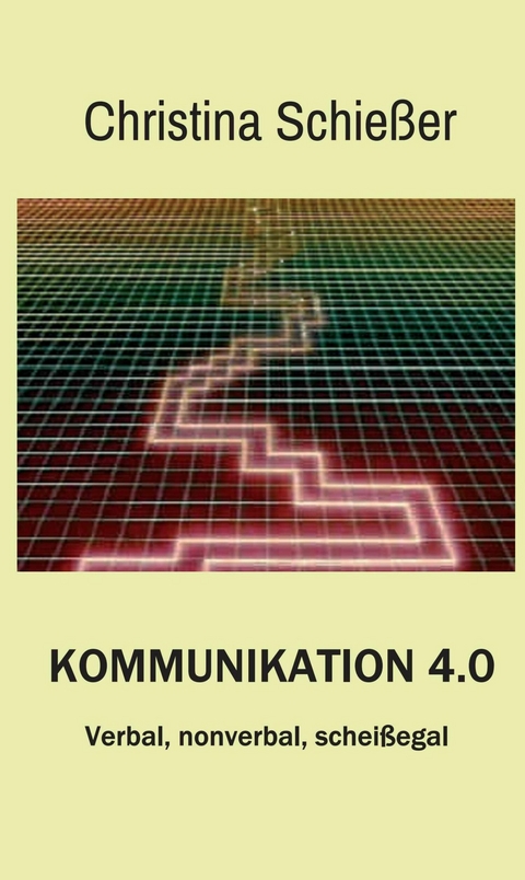 Kommunikation 4.0 -  Christina Schie&szlig;er