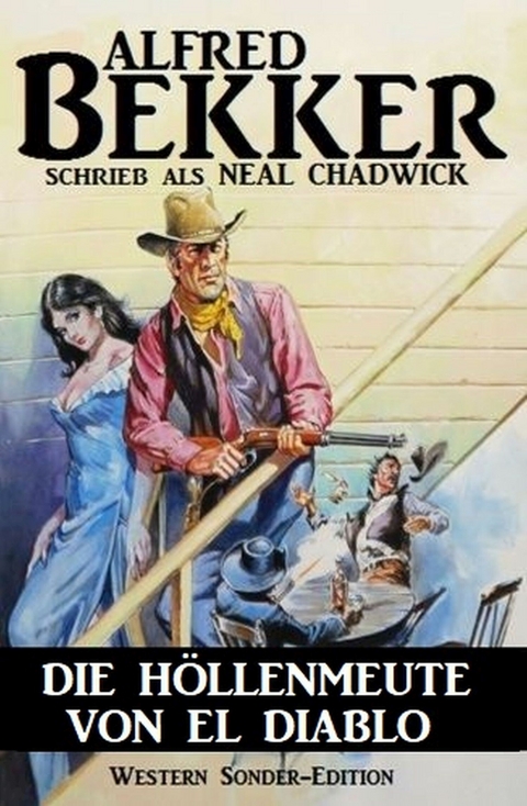 Die H&ouml;llenmeute von El Diablo -  Alfred Bekker