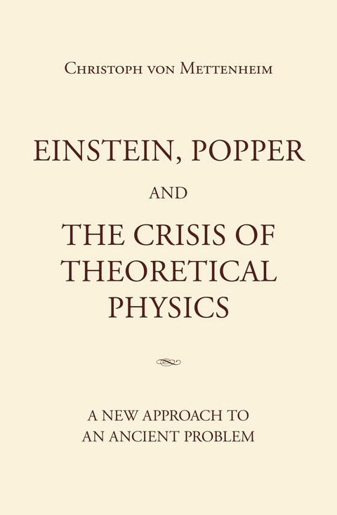 Einstein, Popper and the Crisis  of theoretical Physics -  Christoph von Mettenheim