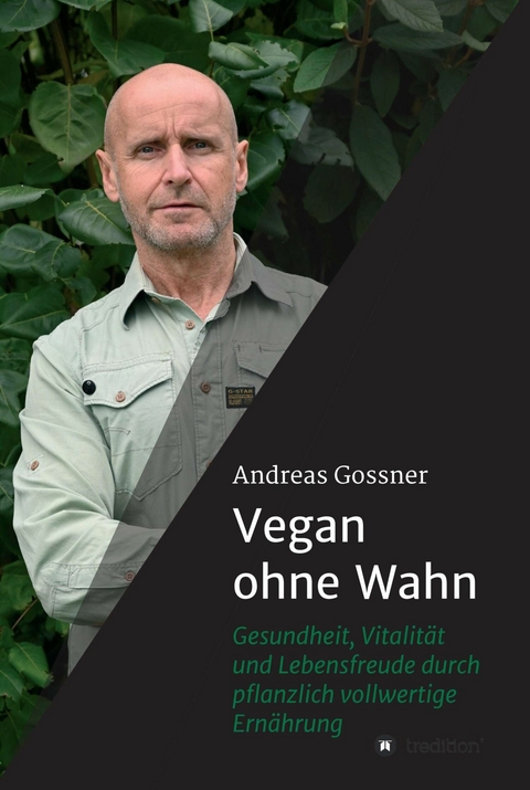 Vegan ohne Wahn -  Andreas Gossner
