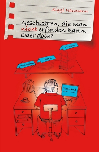 Geschichten, die man nicht erfinden kann.