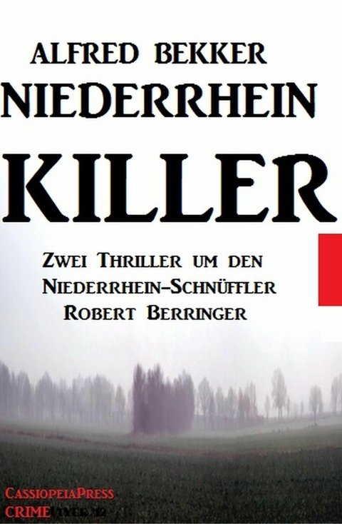 Niederrhein-Killer: Zwei Thriller - Alfred Bekker