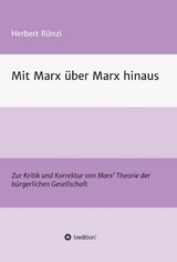 Mit Marx &uuml;ber Marx hinaus -  Herbert R&uuml;nzi