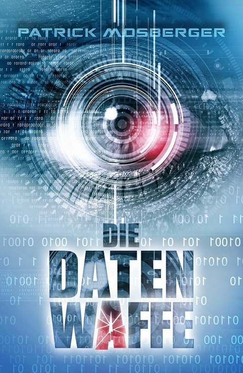 Die Datenwaffe -  Patrick Mosberger