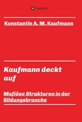 Kaufmann deckt auf -  Konstantin A. M. Kaufmann