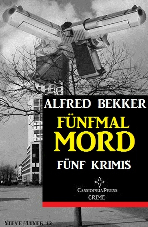 F&uuml;nfmal Mord: F&uuml;nf Krimis - Alfred Bekker