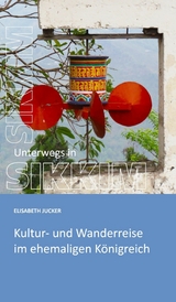 Unterwegs in Sikkim -  Elisabeth Jucker