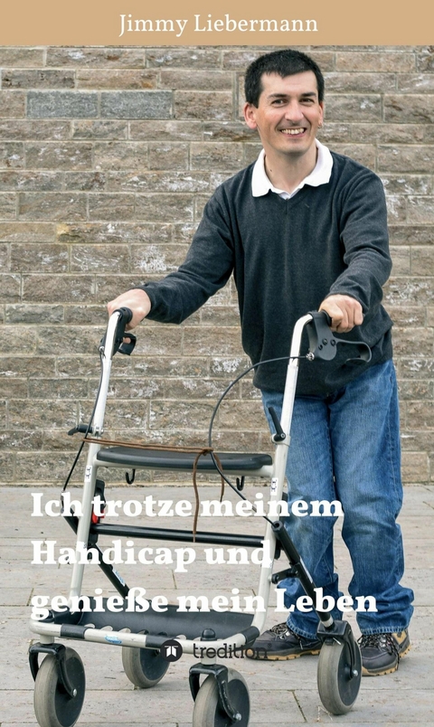 Ich trotze meinem Handicap und genie&szlig;e mein Leben -  Jimmy Liebermann