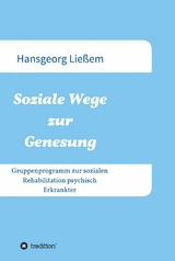 Soziale Wege zur Genesung -  Hansgeorg Lie&szlig;em