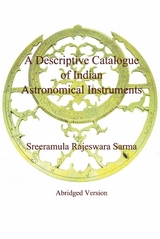 A Descriptive Catalogue of Indian Astronomical Instruments -  Sreeramula Rajeswara Sarma