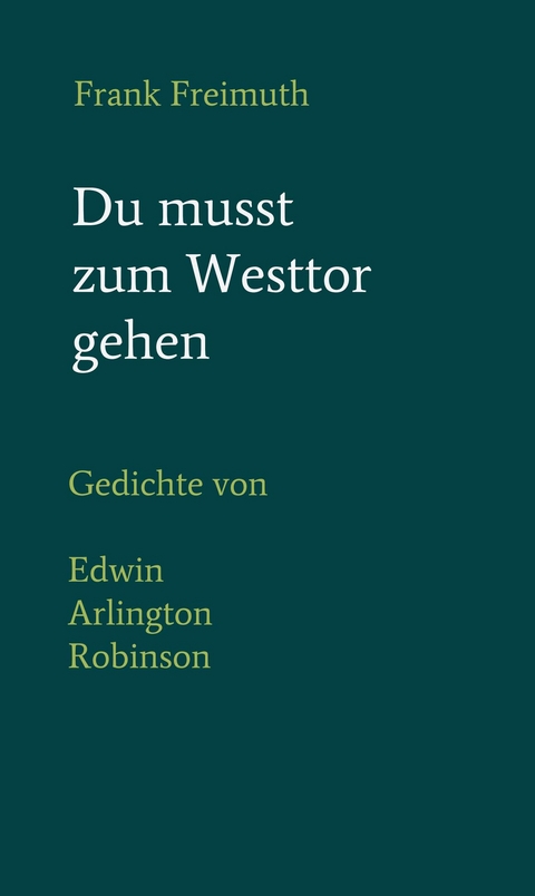 Du musst zum Westtor gehen - Frank Freimuth