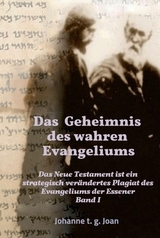 Das Geheimnis des wahren Evangeliums - Band 1 - Johanne T. G. Joan