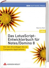 Das LotusScript-Entwicklerbuch f&uuml;r Notes/Domino 8 - Boerries Klatt