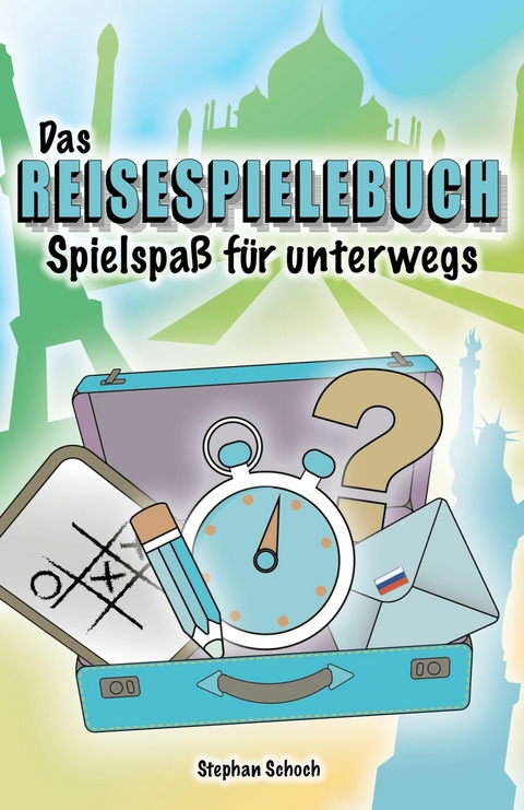 Das Reisespielebuch -  Stephan Schoch