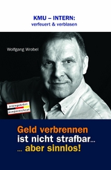 KMU - INTERN: verfeuert & verblasen -  Wolfgang Wrobel