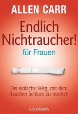 Endlich Nichtraucher - f&uuml;r Frauen - Allen Carr