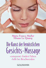 Die Kunst der fern&ouml;stlichen Gesichts-Massage - Marie-France Muller, Nhuan Le Quang