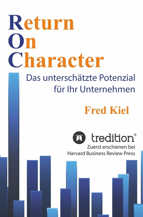 Return On Character -  Fred Kiel
