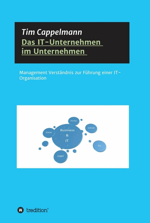 Das IT-Unternehmen im Unternehmen -  Tim Cappelmann