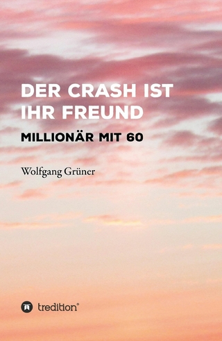 Der Crash ist Ihr Freund
