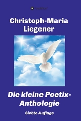 Die kleine Poetix-Anthologie -  Christoph-Maria Liegener