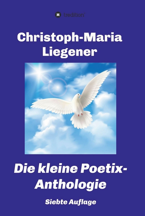 Die kleine Poetix-Anthologie -  Christoph-Maria Liegener