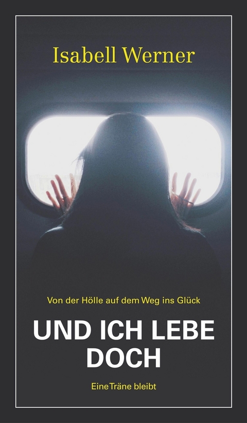 Und ich lebe doch -  Isabell Werner