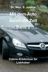Mit dem Auto durch die Zeit Band 2 -  Dr. Max. S. Justice
