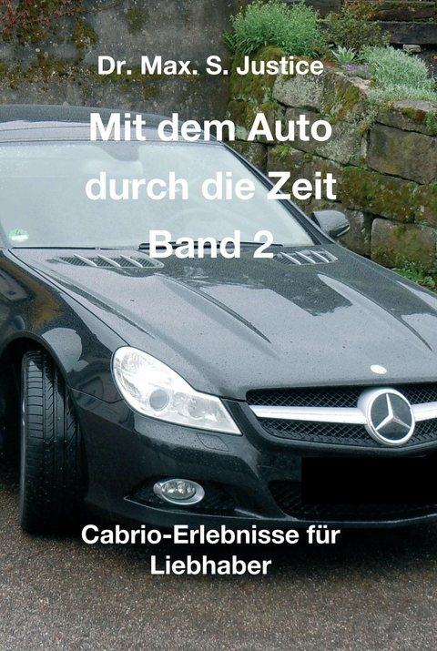 Mit dem Auto durch die Zeit Band 2 -  Dr. Max. S. Justice