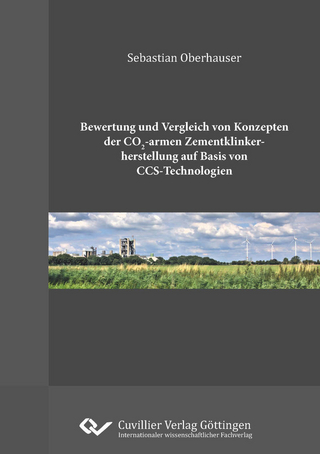 Bewertung und Vergleich von Konzepten der CO2-armen Zementklinkherstellung auf Basis von CCS-Technologien