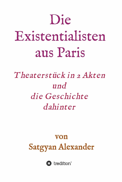 Die Existentialisten aus Paris -  Satgyan Alexander