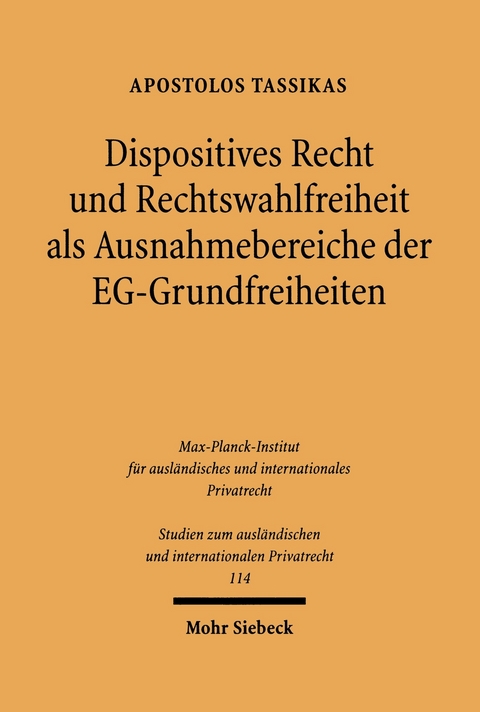 Dispositives Recht und Rechtswahlfreiheit als Ausnahmebereiche der EG-Grundfreiheiten -  Apostolos Tassikas