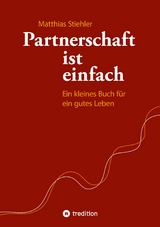 Partnerschaft ist einfach -  Matthias Stiehler