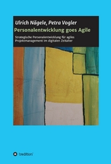 Personalentwicklung goes Agile -  Petra Vogler,  Ulrich N&auml;gele