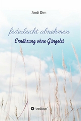 federleicht abnehmen -  Andi Dim